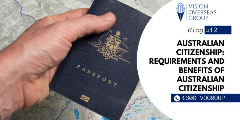 Explain the requirements and benefits of Australian citizenship