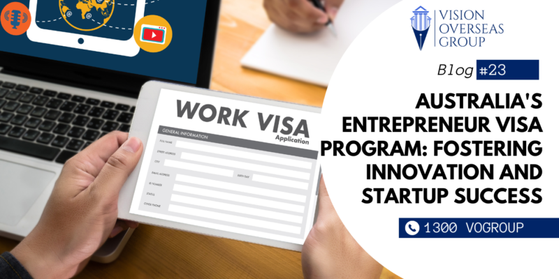 Australia's Entrepreneur Visa Program: Fostering Innovation and Startup Success